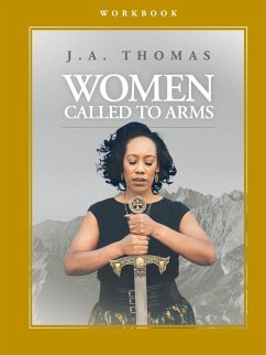 Women Called to Arms Workbook - Thomas, J. A.