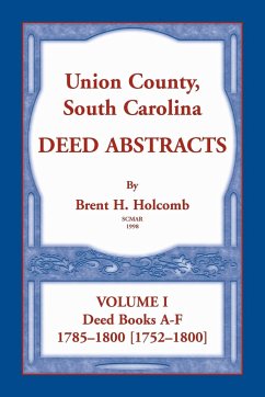 Union County, South Carolina Deed Abstracts, Volume I - Holcomb, Brent