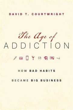 The Age of Addiction - Courtwright, David T.