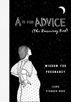 A is for Advice (the Reassuring Kind) - Stanger-Ross, Ilana