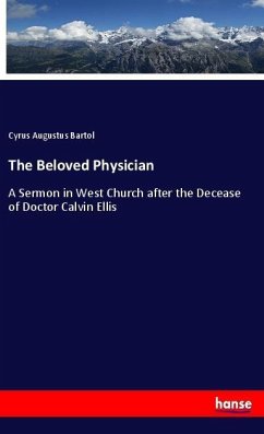 The Beloved Physician - Bartol, Cyrus Augustus