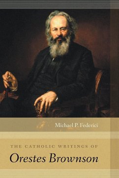 The Catholic Writings of Orestes Brownson - Federici, Michael P.
