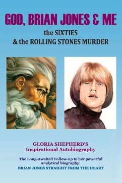 God, Brian Jones & Me: The Sixties & the Rolling Stones Murder Volume 1 - Shepherd, Gloria