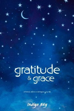 Gratitude & Grace: A Divine Guide for Being Human Volume 1 - Sky, Indigo