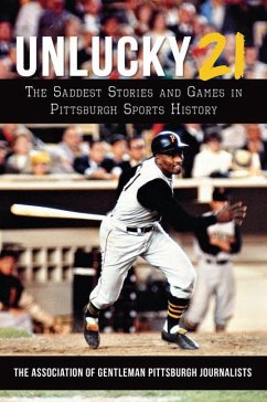 Unlucky 21: The Saddest Stories and Games in Pittsburgh Sports History - The Association of Gentleman Pittsburgh