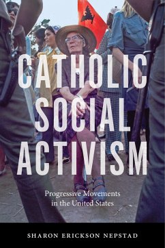 Catholic Social Activism - Nepstad, Sharon Erickson