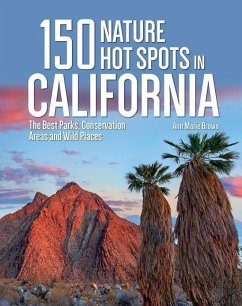 150 Nature Hot Spots in California - Brown, Ann Marie