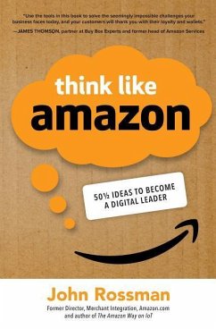 Think Like Amazon: 50 1/2 Ideas to Become a Digital Leader - Rossman, John