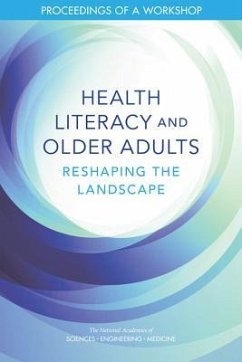 Health Literacy and Older Adults - National Academies of Sciences Engineering and Medicine; Health And Medicine Division; Board on Population Health and Public Health Practice; Roundtable on Health Literacy
