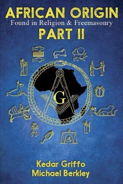 African Origin Found in Religion and Freemasonry - Griffo, Kedar; Berkley, Michael