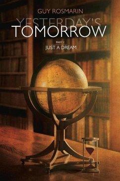 Yesterday's Tomorrow: Part One Just a Dream Volume 1 - Rosmarin, Guy