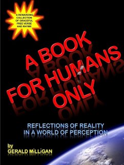 A Book For Humans Only (Reflections of Reality In a World of Perception) - Milligan, Gerald