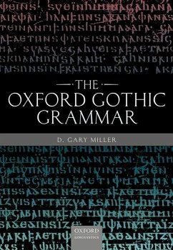 The Oxford Gothic Grammar - Miller, D. Gary (Professor Emeritus of Linguistics and the Classics,