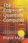 The Emperor's Quantum Computer: An Alternative Light-Centered Interpretation of Quanta, Superposition, Entanglement and the Computing That Arises from