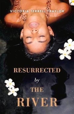 Resurrected by the River: Volume 1 - Traylor, Victoria Terrell