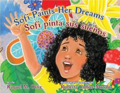 Sofi Paints Her Dreams/Sofi Pinta Sus Suenos - Ortiz, Raquel M