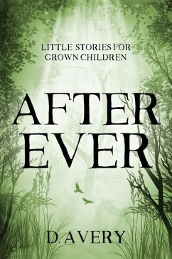 After Ever: Little Stories for Grown Children - Avery, D.