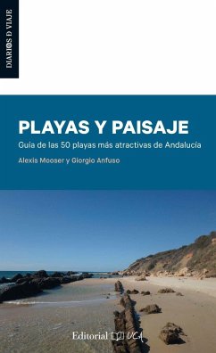Playas y paisajes : guía de las 50 playas más atractivas de Andalucía - Mooser, Alexis; Anfuso, Giorgio