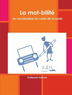 La mot-bilit¿. Le vocabulaire du code de la route - Demont, Guillaume