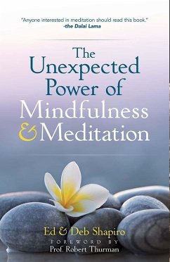 The Unexpected Power of Mindfulness and Meditation - Shapiro, Ed