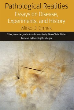 Pathological Realities: Essays on Disease, Experiments, and History - Grmek, Mirko