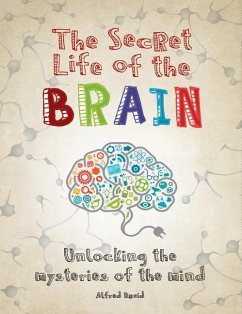 The Secret Life of the Brain - David, Alfred