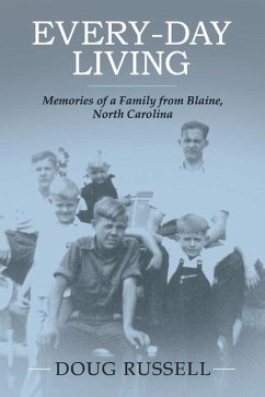 Every-Day Living: Memories of a Family from Blaine, North Carolina Volume 1 - Russell, Doug