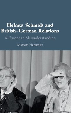 Helmut Schmidt and British-German Relations - Haeussler, Mathias