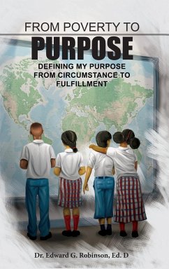 From Poverty to Purpose - Robinson, Ed. D Edward G.