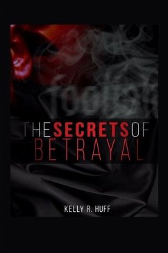 The Secrets of Betrayal - Huff, Kelly R.