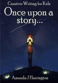 Creative Writing for Kids Once Upon a Story