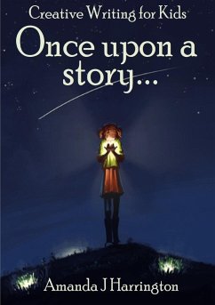 Creative Writing for Kids Once Upon a Story - Harrington, Amanda