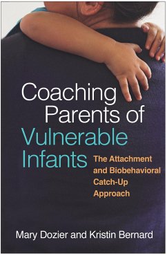 Coaching Parents of Vulnerable Infants - Dozier, Mary; Bernard, Kristin