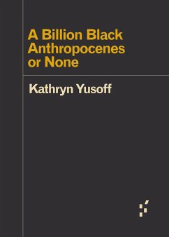 A Billion Black Anthropocenes or None - Yusoff, Kathryn