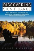 Discovering Significance: A Self-Reflection and Journaling Process about How Our Experiences and Relationships Affect Our Success and Impact Vol