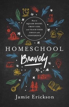 Homeschool Bravely - Erickson, Jamie