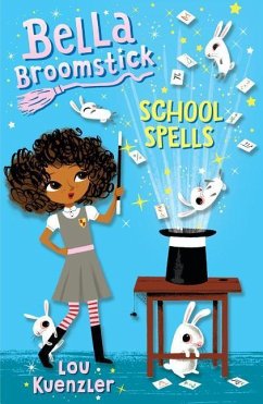 Bella Broomstick #2: School Spells - Kuenzler, Lou