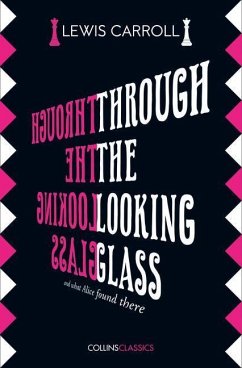 Through the Looking Glass - Carroll, Lewis