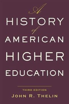 A History of American Higher Education - Thelin, John R