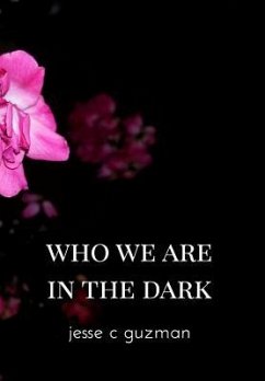 Who We Are in the Dark - Guzman, Jesse C