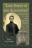 &quote;Like Sheep at the Slaughter.&quote; A Statistical History of the Fourth Rhode Island Volunteers