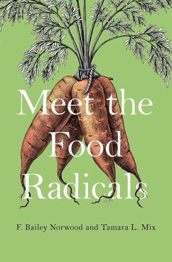 Meet the Food Radicals - Norwood, F Bailey; Mix, Tamara L