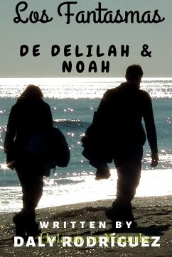 Los Fantasmas de Delilah & Noah - Rodríguez, Daly