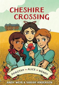 Cheshire Crossing: [A Graphic Novel] - Weir, Andy; Andersen, Sarah