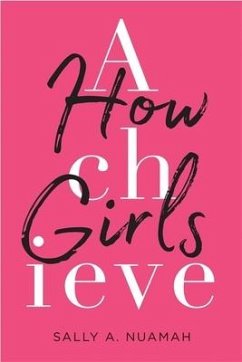 How Girls Achieve - Nuamah, Sally A