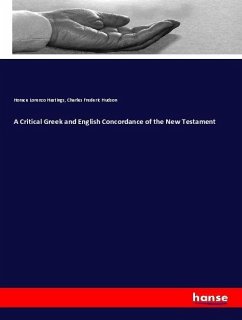 A Critical Greek and English Concordance of the New Testament - Hastings, Horace Lorenzo;Hudson, Charles Frederic