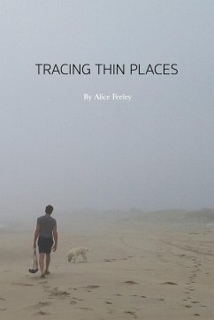 Tracing Thin Places - Feeley, Alice