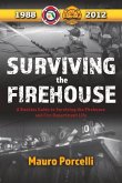 Surviving the Firehouse: A Rookies Guide to Surviving the Firehouse and Fire Department Life Volume 1