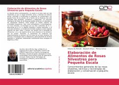 Elaboración de Alimentos de Rosas Silvestres para Pequeña Escala - De Michelis, Antonio;Ohaco, Elizabeth;Ochoa, Mónica