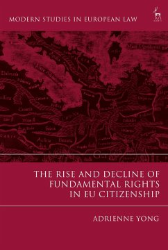 The Rise and Decline of Fundamental Rights in EU Citizenship - Yong, Adrienne